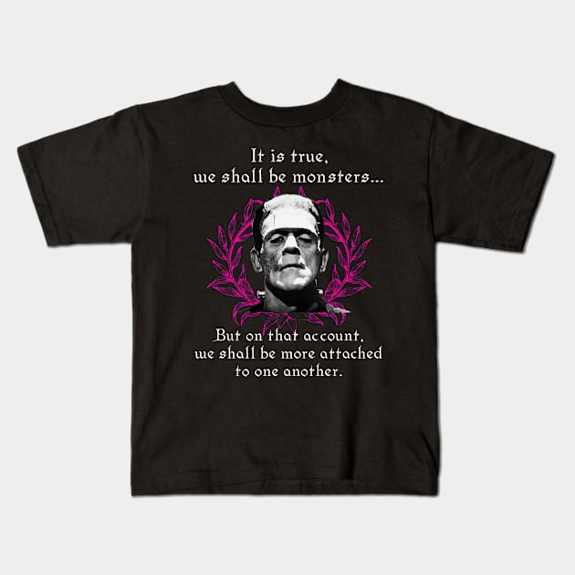 It Is True, We Shall Be Monsters | Frankenstein Kids T-Shirt by jverdi28